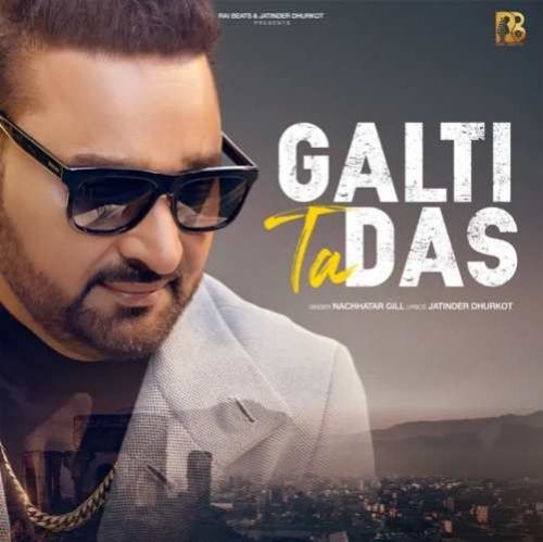 Galti Ta Das Nachhatar Gill Mp3 Song Free Download