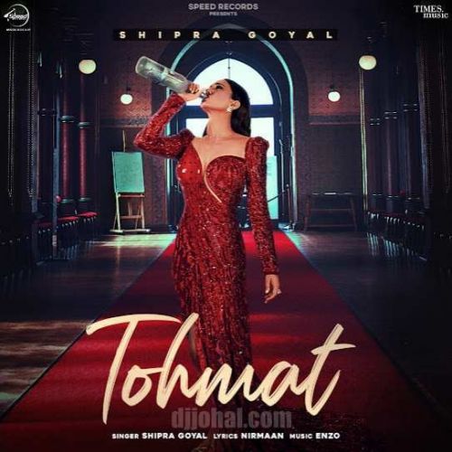 Tohmat Shipra Goyal Mp3 Song Free Download