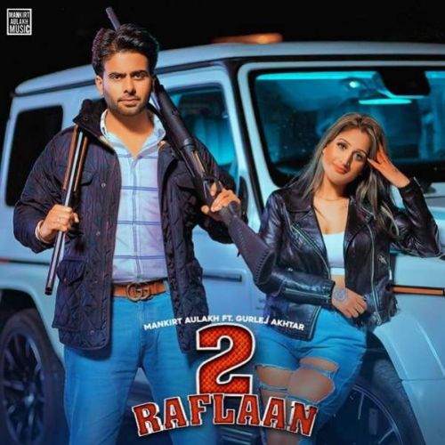 2 Raflaan Mankirt Aulakh, Gurlej Akhtar Mp3 Song Free Download