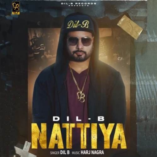 Nattiya Dil B, Harj Nagra Mp3 Song Free Download