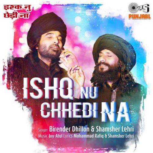 Ishq Nu Chhedi Na Birender Dhillon, Shamsher Lehri Mp3 Song Free Download