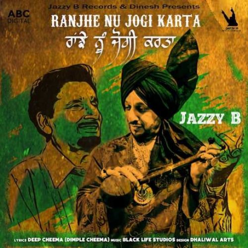 Ranjhe Nu Jogi Karta Jazzy B Mp3 Song Free Download