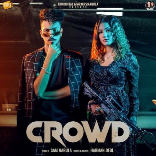 Crowd Sam Narula Mp3 Song Free Download