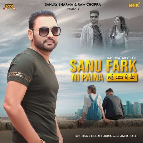 Sanu Farak Ni Paina Nachhatar Gill Mp3 Song Free Download