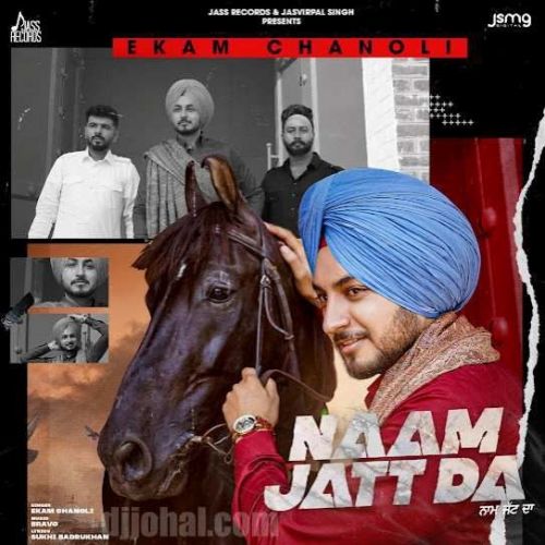 Naam Jatt Da Ekam Chanoli Mp3 Song Free Download