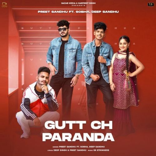 Gutt Ch Paranda Preet Sandhu, Deep Sandhu Mp3 Song Free Download