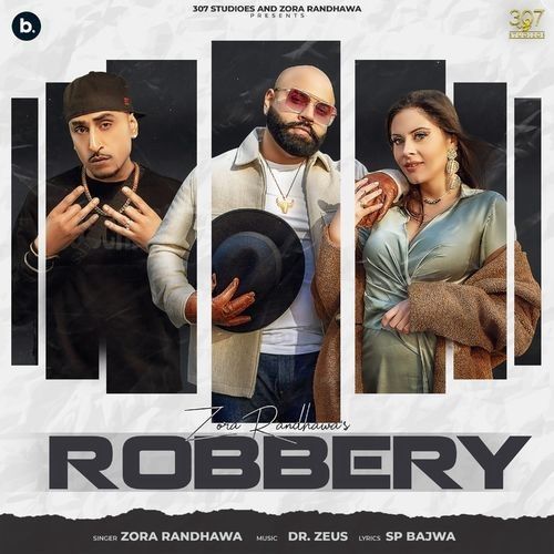 Robbery Zora Randhawa Mp3 Song Free Download