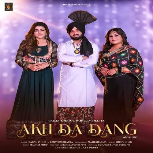 Akh Da Dang Parveen Bharta, Gagan Thind Mp3 Song Free Download