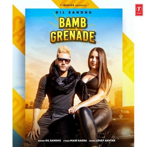 Bamb Grenade Dil Sandhu Mp3 Song Free Download