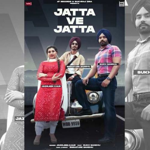 Jatta Ve Jatta Sukh Sandhu, Jazleen Kaur Mp3 Song Free Download