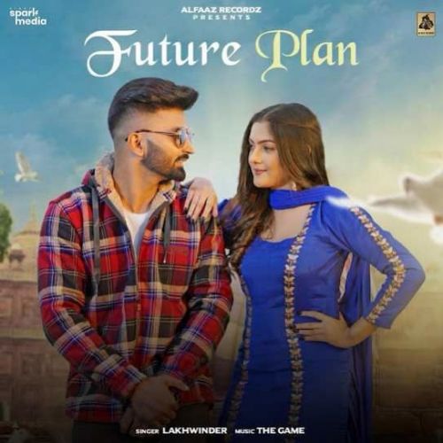 Future Plan Lakhwinder Mp3 Song Free Download