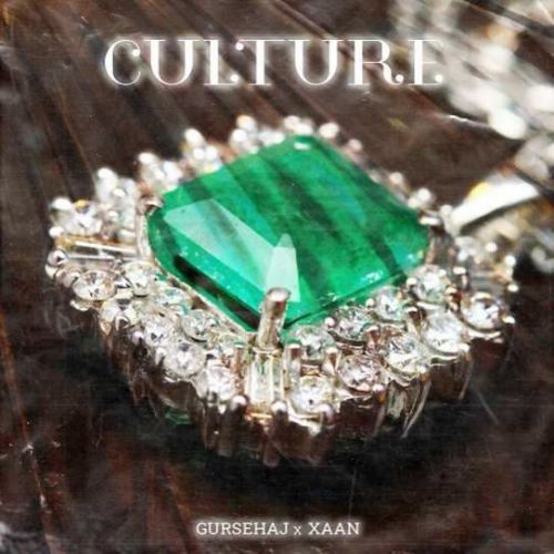 Culture Gursehaj, Xaan Mp3 Song Free Download