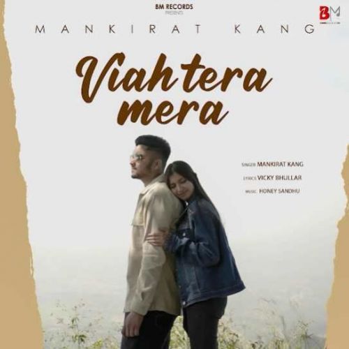 Viah Tera Mera Mankirat Kang Mp3 Song Free Download