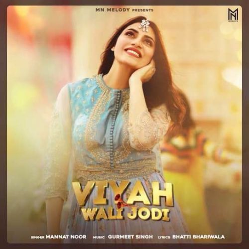 Viyah Wali Jodi Mannat Noor Mp3 Song Free Download