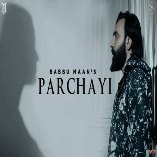 Parchayi (Mera Gham 2) Babbu Maan Mp3 Song Free Download