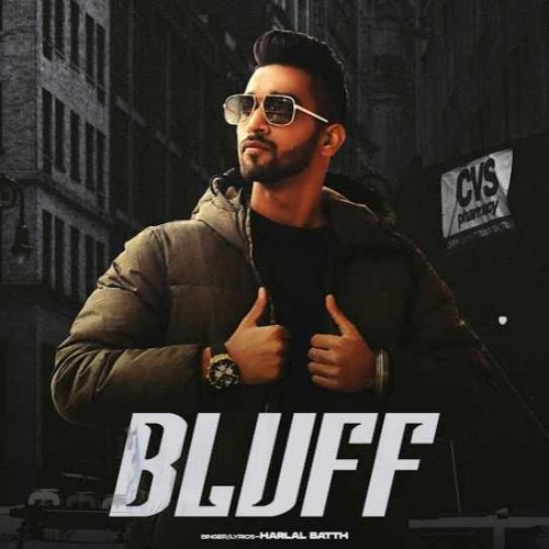 Bluff Harlal Batth Mp3 Song Free Download