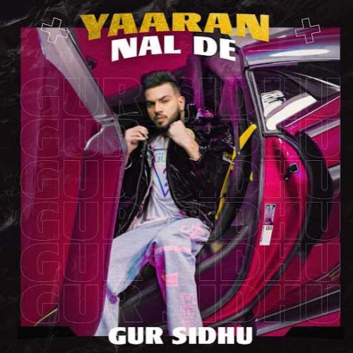 Yaaran Nal De Gur Sidhu Mp3 Song Free Download