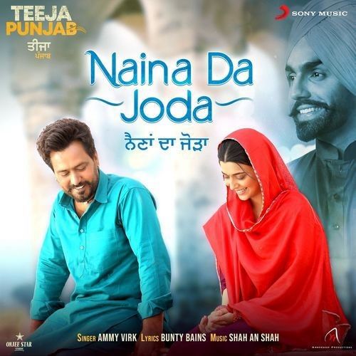 Naina Da Joda (From Teeja Punjab) Ammy Virk Mp3 Song Free Download