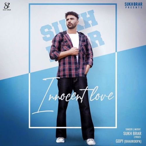 Innocent Love Sukh Brar Mp3 Song Free Download