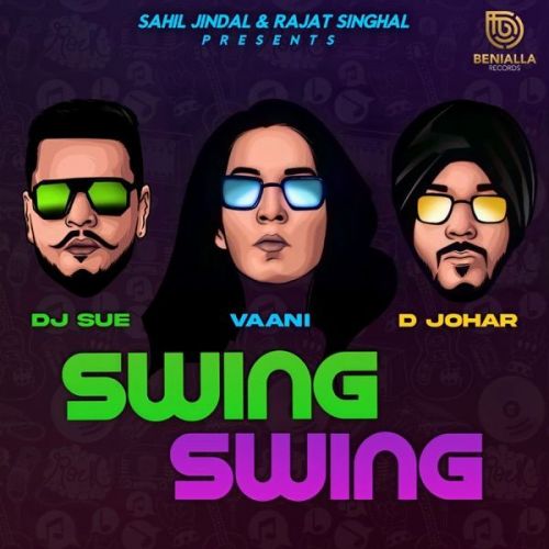 Swing Swing DJ Sue, D Johar Mp3 Song Free Download