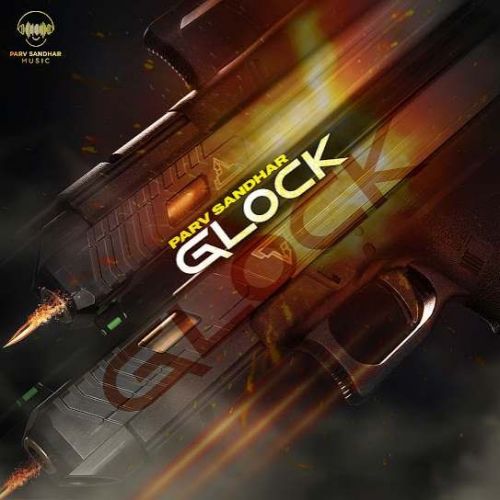 Glock Parv Sandhar Mp3 Song Free Download