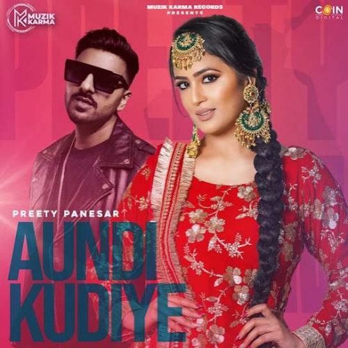 Aundi Kudiye Preety Panesar Mp3 Song Free Download