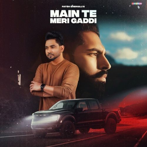 Main Te Meri Gaddi Parmish Verma, Fateh Shergill Mp3 Song Free Download