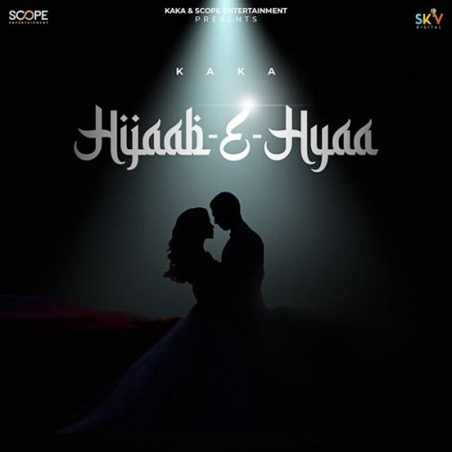 Hiyaab-E-Hyaa Kaka Mp3 Song Free Download