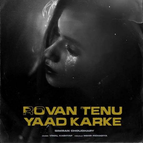Rovan Tenu Yaad Karke Simran Choudhary Mp3 Song Free Download