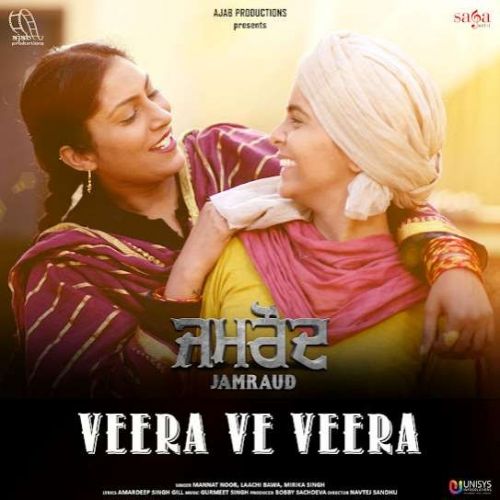 Veera Ve Veera (Jamraud) Mannat Noor Mp3 Song Free Download