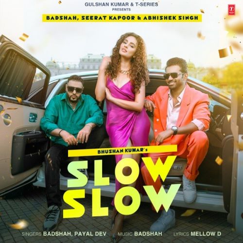 Slow Slow Badshah, Payal Dev Mp3 Song Free Download