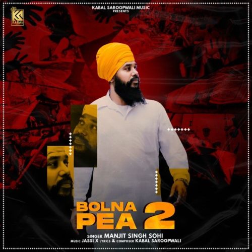 Bolna Pea 2 Manjit Singh Sohi Mp3 Song Free Download