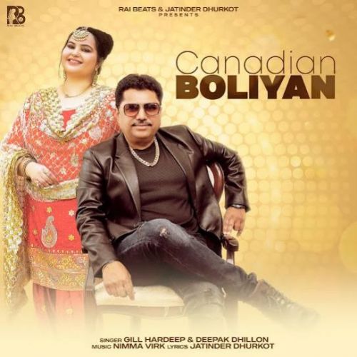 Canadian Boliyan Gill Hardeep, Deepak Dhillon Mp3 Song Free Download