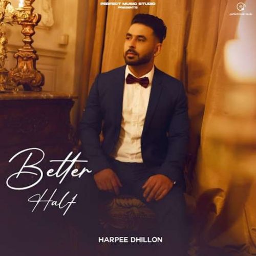 Better Half Harpee Dhillon Mp3 Song Free Download