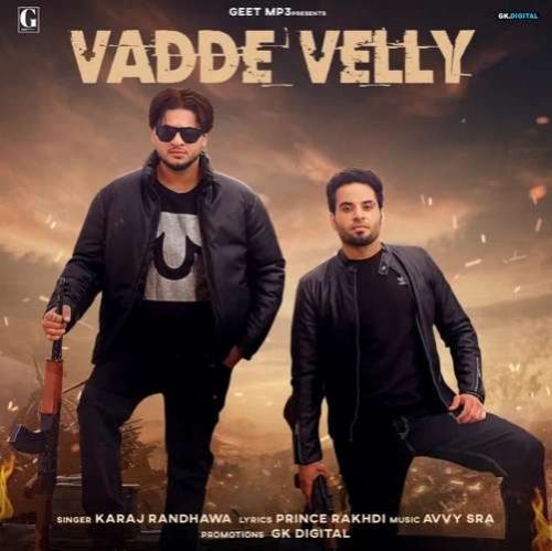 Vadde Velly Karaj Randhawa Mp3 Song Free Download