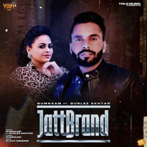 Jatt Brand Gumnaam, Gurlej Akhtar Mp3 Song Free Download