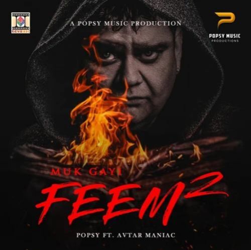 Muk Gayi Feem 2 Popsy, Avtar Maniac Mp3 Song Free Download