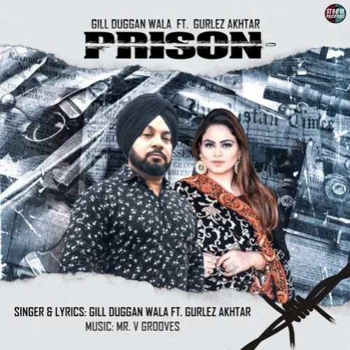 Prison Gill Dugganwala, Gurlez Akhtar Mp3 Song Free Download