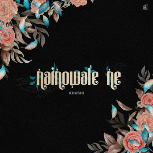 Nainowale Ne Khushi Mp3 Song Free Download