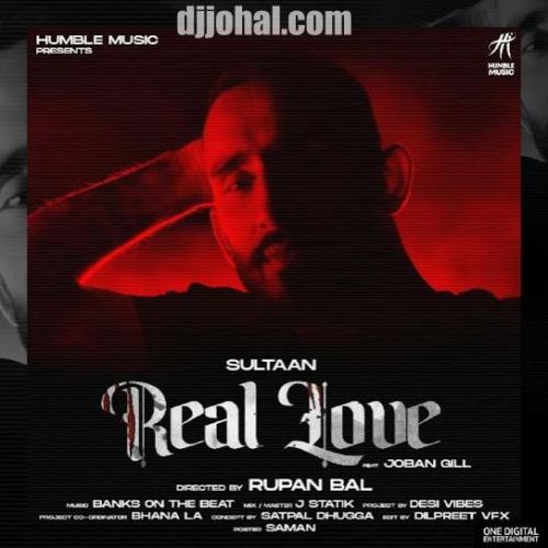 Real Love Sultaan, Joban Gill Mp3 Song Free Download