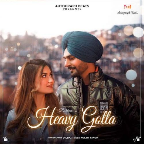 Heavy Gotta Dilbar Mp3 Song Free Download