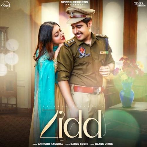 Zidd Anirudh Kaushal Mp3 Song Free Download