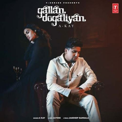 Gallan Dogaliyan A Kay Mp3 Song Free Download