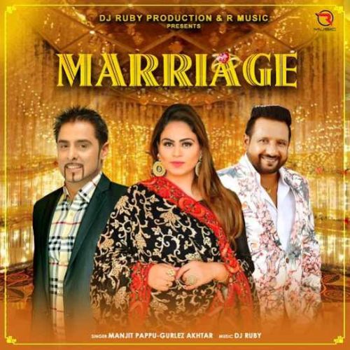 Marriage Manjit Pappu, Gurlez Akhtar Mp3 Song Free Download