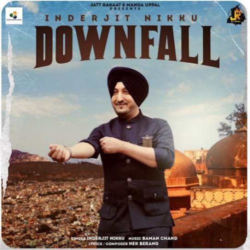 Downfall Inderjit Nikku Mp3 Song Free Download