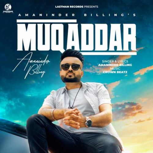 Muqaddar Amaninder Billing Mp3 Song Free Download