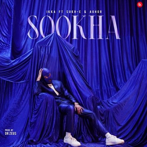 Sookha Ikka, Sukh-E, Aghor, Dr Zeus Mp3 Song Free Download