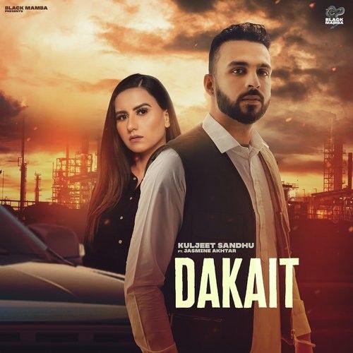 Dakait Kuljeeta Sandhu, Jasmine Akhtar Mp3 Song Free Download