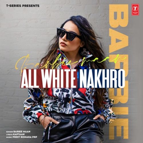 All White Nakhro Barbie Maan Mp3 Song Free Download