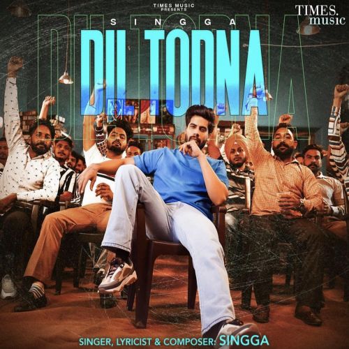 Dil Todna Singga Mp3 Song Free Download